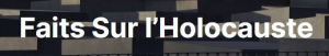 Faits sur l'Holocauste