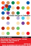 Dialogues on constitutional origins, structure, and change in federal countries (volume1)