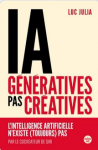 IA génératives, pas créatives - L'intelligence artificielle n'existe (toujours) pas