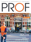 Prof : le magazine des professionnels de l'enseignement, N°49 - Mars-Avril-Mai 2021 - Le chemin de l'école en mode "durable".