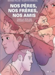Nos p&egrave;res, nos fr&egrave;res, nos amis