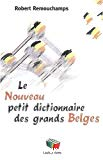 Le nouveau petit dictionnaire des grands Belges