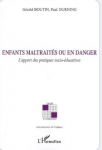 Enfants maltrait&eacute;s ou en danger : l'apport des pratiques socio-&eacute;ducatives
