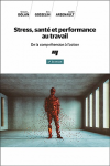 Stress, santé et performance au travail