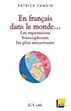 En français dans le monde... : les expressions francophones les plus savoureuses