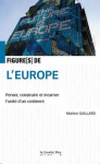 Figure[s de l'Europe. Penser, construire et incarner l'unité d'un continent