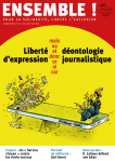 Ensemble ! Pour la solidarité, contre l'exclusion, 112 - Décembre 2023 - Mars 2024 - Liberté d'expression, déontologie journalistique