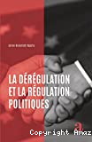 La dérégulation et la régulation politiques