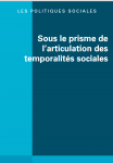 Les politiques sociales, N°3/4 - 2020 - Sous le prisme de l’articulation des temporalités sociales