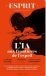 Esprit : comprendre le monde qui vient, 2025/4 - Avril 2025 - L'IA aux frontières de l'esprit