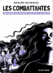 Les combattantes. Une histoire des violences sexistes et sexuelles