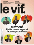 Le Vif - L'Express, N°14/2024 - du 4 au 10 avril 2024 - Elections. Petits mensonges et fausses promesses