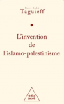 L'invention de l'islamo-palestinisme