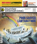 Courrier international, N°1734 - du 25 au 31 janvier 2024 - Les idées folles pour sauver l'Antarctique