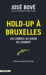 Hold-up à Bruxelles : les lobbies au cœur de l'Europe