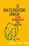 Le multilinguisme urbain : le cas de Bruxelles