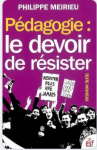 P&eacute;dagogie : le devoir de r&eacute;sister