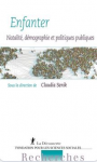 Enfanter. Natalité, démographie et politiques publiques