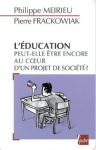 L'&eacute;ducation peut-elle &ecirc;tre encore au coeur d&rsquo;un projet de soci&eacute;t&eacute; ?