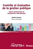 Contrôle et évaluation de la gestion publique : enjeux contemporains et comparaisons internationales