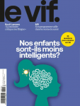 Le Vif - L'Express, N°15/2024 - du 11 au 17 avril 2024 - Nos enfants sont-ils moins intelligents ?