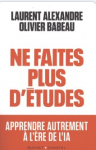 Ne faites plus d'&eacute;tudes. Apprendre autrement &agrave; l'&egrave;re de l'IA