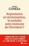 Repentance et victimisation, la maladie auto-immune de l’Occident ?