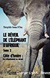 Le réveil de l'éléphant d'Afrique. Volume 2 : Côte d'Ivoire, de l'effondrement au sursaut