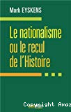Le nationalisme ou le recul de l'Histoire