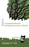 Le transgénérationnel : héritages personnels et collectifs