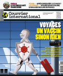Courrier international, n° 1591 - du 29 avril au 5 mai 2021 - Voyages : un vaccin sinon rien