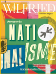 Wilfried Magazine, N°27 - Eté 2024 - Au coeur du nationalisme