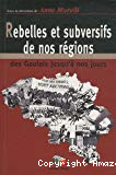 Rebelles et subversifs de nos régions : des Gaulois jusqu'à nos jours