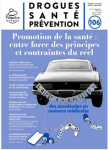 Drogues Santé Prévention, n°106 - Avril-Juin 2024 - Promotion de la santé : entre force des principes et contraintes du réel