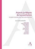 Aspects juridiques de la prostitution : droit pénal, droit administratif, droit social et droit fiscal