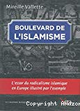 Boulevard de l'islamisme : l'essor du radicalisme islamique en Europe, illustré par l'exemple