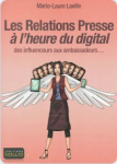 Les Relations Presse &agrave; l'heure du digital. Des influenceurs aux ambassadeurs...