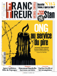 Franc-Tireur, n° 115 - 24 janvier 2024 - ONG au service du pire