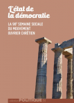 L'&eacute;tat de la d&eacute;mocratie. La 96e semaine sociale du mouvement ouvrier chr&eacute;tien.