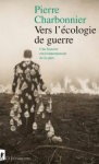 Vers l'écologie de guerre. Une histoire environnementale de la paix