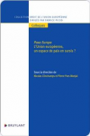 Paxa Europa. L'Union européenne, un espace de paix en sursis ?