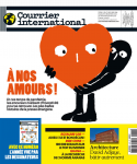 Courrier international, n° 1572-1573-1574 - du 17 décembre 2020 au 6 janvier 2021 - À nos amours !