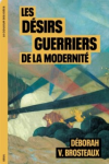 Les D&eacute;sirs guerriers de la modernit&eacute;