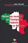 Recherches nouvelles sur l&rsquo;immigration italienne en Belgique