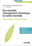 Éco-anxiété, changement climatique et santé mentale. Enjeux cliniques et thérapeutiques