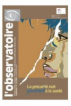 L'observatoire : Créateur d'échanges et de transversalité dans le Social, N°121 - Octobre-Novembre-Décembre 2024 - La précarité nuit gravement à la santé