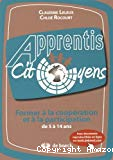 Apprentis citoyens : Former à la coopération et à la participation de 5 à 14 ans