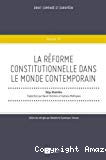 La réforme constitutionnelle dans le monde contemporain