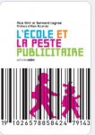 L'&eacute;cole et la peste publicitaire