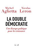 La double démocratie : une Europe politique pour la croissance